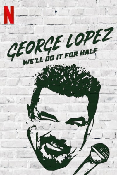 George Lopez: We'll Do It for Half