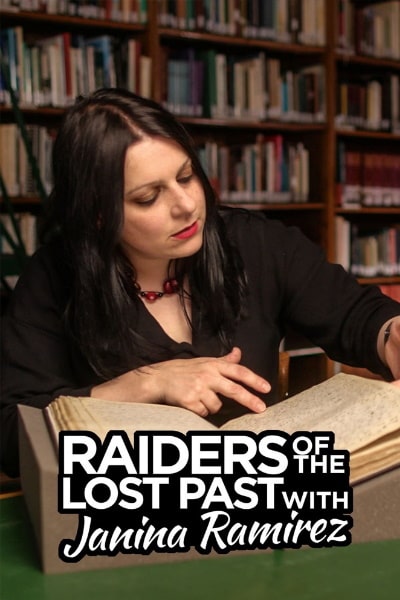 Raiders of the Lost Past with Janina Ramirez - Season 1
