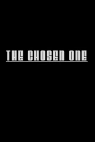 The Chosen One Part I