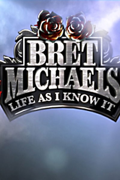 Bret Michaels: Life As I Know It&nbsp;- Season 1