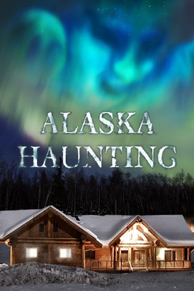 Alaska Haunting - Season 1