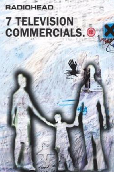 Radiohead: 7 Television Commercials