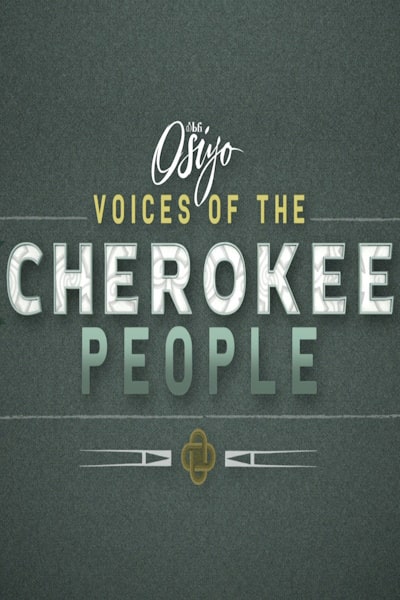 Osiyo Voices of the Cherokee People - Season 1