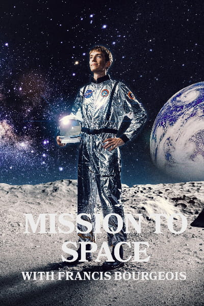 Mission to Space with Francis Bourgeois - Season 1